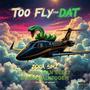 Too Fly for Dat (feat. Man-Man Beezy & Reddtalktooem) [Explicit]