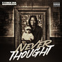 Never Thought (Explicit)