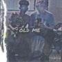 Old Me (feat. ceefoe) [Explicit]