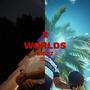 2 WORLDS (Explicit)