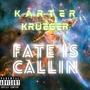 Fate is Callin (Explicit)