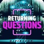 Returning Questions