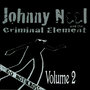 Johnny Neel and the Criminal Element Volume 2