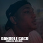 Dandole Caco (Explicit)