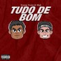 Tudo de Bom (Explicit)