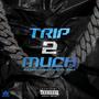 TRIP 2 MUCH (Explicit)