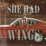 She Had The Wings