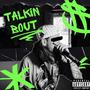 Talkin Bout (Explicit)