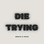 DIE TRYING