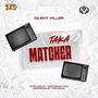Taka Matcher (feat. Silent Killer)