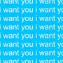 want you