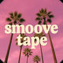 Smoove tape (Explicit)