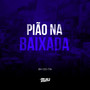 Pião Na Baixada (Explicit)