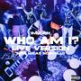 WHO AM I? (Lucas Schiavello Remix) [Explicit]