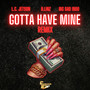 Gotta Have Mine Remix (Explicit)