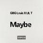 Maybe (feat. Lil T) [Explicit]