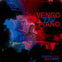 Vengo Dal Piano (Explicit)