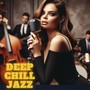 Deep Chill Jazz