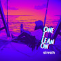 One I Lean On