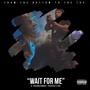 Wait For Me (Explicit)