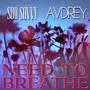 Need To Breathe (feat. AVDREY)