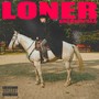 Loner (Explicit)