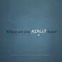 Where Are You Really From? (Original Motion Picture Soundtrack)