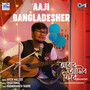 Aaji Bangladesher (From 