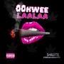 Oohwee LaaLaa (Explicit)