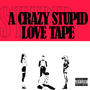 A Crazy Stupid Love Tape, Pt. 2 (Explicit)