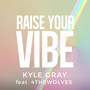 Raise Your Vibe