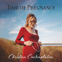 Time of Pregnancy: Christian Contemplation, Blissful Prayer Moments, Expecting a Baby