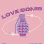 LOVE BOMB (Explicit)