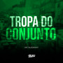 Tropa do Conjunto (Explicit)