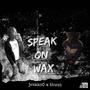 Speak on wax (feat. Thuqq) [Explicit]