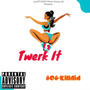 Twerk It (feat. Bigg Jefe) [Explicit]