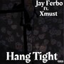 Hang Tight (feat. Xmust) [Explicit]