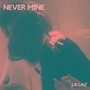 Never Mine