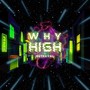 WHY-HIGH