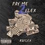 Pay Me 2 Flex (Explicit)