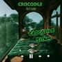 Crocodile (Explicit)