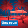 Until Down