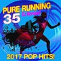 35 Pure Running (2017 Pop Hits! DJ Remixed)