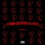 Unrequited Love (Explicit)