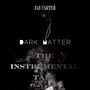 Dark Matter - The Instrumental Tape (Explicit)