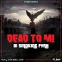 Dead to Mi (Explicit)