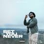 Bet You Never (Explicit)