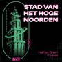 Stad van het Hoge Noorden (feat. Haas & KEI-week)