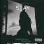 STAY (feat. M13TCH) [Explicit]