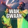 Wah Gwaan (feat. Exile Di Brave)